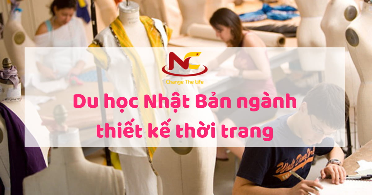 Du học Nhật Bản ngành thiết kế thời trang và những điểm nổi bật