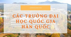 Danh sách các trường đại học quốc gia ở Hàn Quốc đầy đủ nhất