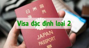 Những thông tin cơ bản về visa đặc định loại 2 (tokutei 2)