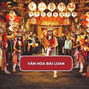 Tìm hiểu phong tục và văn hóa Đài Loan đặc trưng (Đầy đủ)