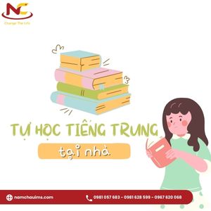 Lộ trình tự học tiếng Trung tại nhà và cách học hiệu quả (Full)