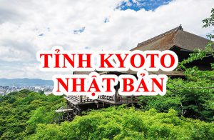 Khám phá Thành phố Kyoto Nhật Bản và những điều thú vị