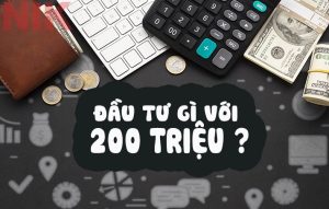 Có 200 triệu đầu tư gì sinh lời nhiều 2024 và lưu ý để thành công