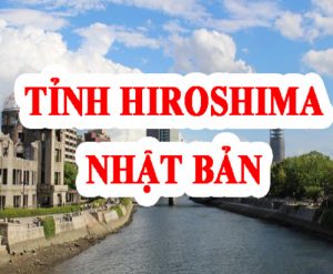 Tìm hiểu tỉnh Hiroshima Nhật Bản ở đâu? Có gì nổi tiếng? (Full)