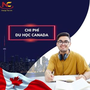 Chi phí du học Canada 2024 bao nhiêu? Gồm khoản gì?