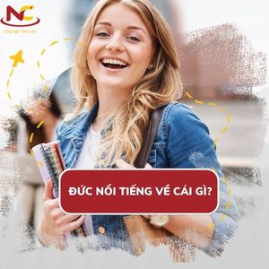 Nước Đức nổi tiếng về cái gì và 10 điều đặc sắc nhất