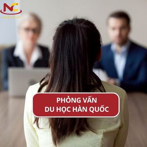 Những câu hỏi phỏng vấn du học Hàn Quốc và gợi ý cách trả lời