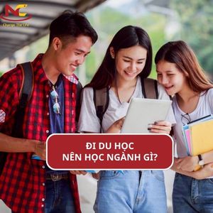 Đi du học nên học ngành gì để có tương lai tốt nhất?