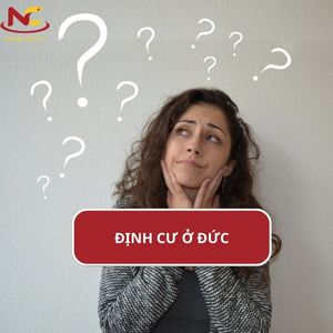 Định cư Đức có dễ không? Thủ tục điều kiện định cư ở Đức 2023