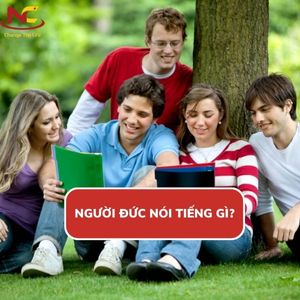Người Đức nói tiếng gì? Các ngôn ngữ nước Đức phổ biến nhất
