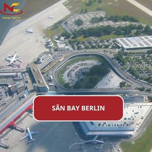 Các sân bay Berlin đang hoạt động và lưu ý khi bay đến Berlin