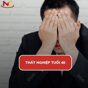 40 tuổi thất nghiệp nên làm gì và học gì để thành công?