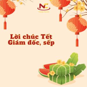 30 Câu chúc tết sếp, giám đốc 2024 hay và ý nghĩa nhất