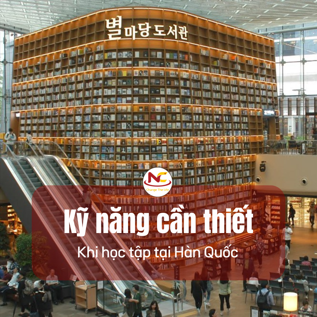 Kỹ năng cần thiết khi đi du học Hàn Quốc – Kỹ năng du học Hàn Quốc